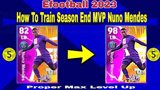 How To Upgrade Nuno Mendes In Pes 2023  Nuno Mendes Max Training Tutorial In Efootball 2023 [upl. by Arretahs]