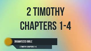 Dramatized Bible  2 Timothy 14 [upl. by Rondon]