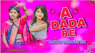 A Dada Re New Santalin Dj Song 2024  Vibration Mix Dj 2024 Dj Shankar Babu Hard Mix [upl. by Oliana]