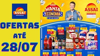 ASSAÍ ATACADISTA OFERTAS ATÉ 28072024 FOLHETO MANIA DE ECONOMIA SP [upl. by Daphne87]