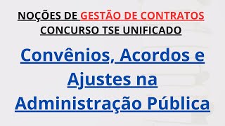 GESTÃO DE CONTRATOS  CONCURSO TSE UNIFICADO  Convênios Acordos e Ajustes na Administração Pública [upl. by Oruhtra]