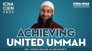 Achieving United Ummah by Sh Mohammad Elshinawy [upl. by Adnarrim]