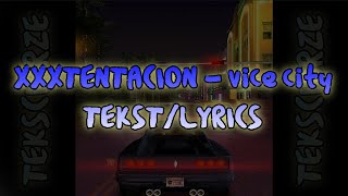 XXXTENTACION  vice city TEKSTLYRICS [upl. by Dareg155]