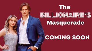 The Billionaires Masquerade Movie Trailer  Full Cast  ReelShort [upl. by Hennebery594]