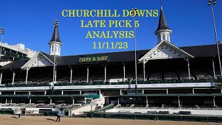 CHURCHILL DOWNS LATE PICK 5  NOVEMBER 11 2023 [upl. by Inaffit]