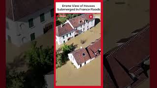 Watch Drone view of houses submerged in France floods see extent of damage [upl. by Naehgem]