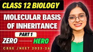 Molecular Basis of Inheritance Part 1  Class 12 Biology Chapter 5  Board Exam 2025 amp NEET 2025 [upl. by Lugar]