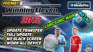 Winning Eleven 2012 Mod 2024 Full Update Liga Top Eropa [upl. by Iem]