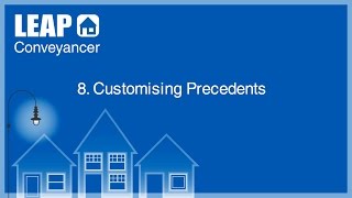 LEAP Conveyancer Training  Customising Precedents [upl. by Eldrida902]