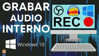 Grabar audio interno PC🔴REC✅WINDOWS 10✅OBS✅AUDACITY [upl. by Des431]