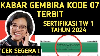 KABAR GEMBIRA KODE 07 TERBIT PENCAIRAN SERTIFIKASI TRIWULAN 1 TAHUN 2024 [upl. by Nnylcaj54]