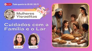 CUIDADOS COM A FAMILIA E O LAR  MULHERES YISRAELITAS  MY04 [upl. by Eaver]