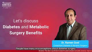 Diabetes and Metabolic Surgery Benefits  Dr Ramen Goel [upl. by Akilegna]