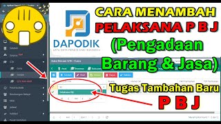 CARA MENAMBAH PELAKSANA PBJ PADA APLIKASI DAPODIK TAHUN 2020 [upl. by Mctyre]