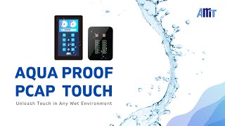 AMT Aqua Proof PCAP Touch Solutions [upl. by Allin]