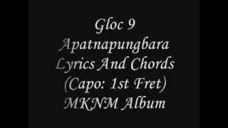 Gloc 9  MKNM  Apatnapungbara Ft Queso Lyrics And Chords [upl. by Lynus]