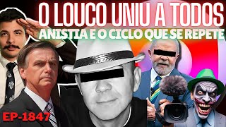 O Louco TODOS Se LEVANTAM Contra a Direita  ANISTIA e o CICLO Que Se Repete  Não Lavem a Alma [upl. by Landre178]