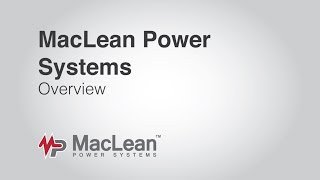 MacLean Power Systems  Overview [upl. by Noseyt409]