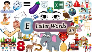 English alphabets E letter Words Words that start with the letter E 50 Words start with letter E [upl. by Eusoj]