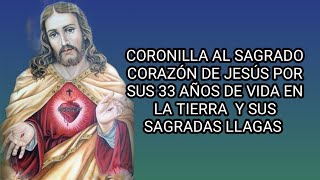 Coronilla al Sagrado Corazón de Jesús por sus 33 años de vida terrena y sus sagradas llagas  0907 [upl. by Akilat956]