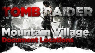 Tomb Raider Mountain Village Documents Location Guide [upl. by Hcardahs]