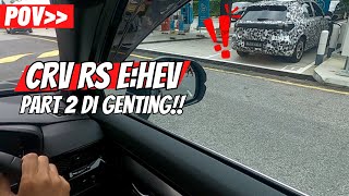 Honda CRV RS  Berbaloi Ke Part 2 Genting Drive [upl. by Issy562]