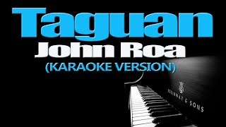 TAGUAN  John Roa KARAOKE VERSION [upl. by Daukas]