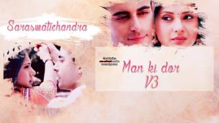 Saraswatichandra  Man Ki Dor V3 [upl. by Nnyltiac578]