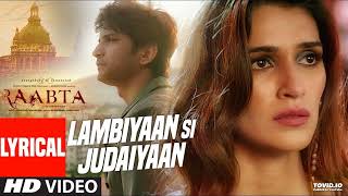 Arijit Singh  Lambiyaan Si Judaiyaan With Lyrics  Raabta  Sushant Rajput Kriti Sanon  TSeries [upl. by Marshall249]