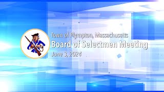 Plympton Board of Selectmen  June 3 2024 [upl. by Chloette]