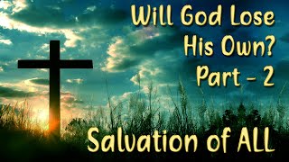 26052024  Part  2  Salvation of All  Will God lose His own [upl. by Baldwin]