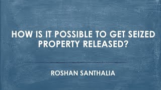 How is it possible to get seized property released [upl. by Gaspar]