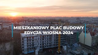 Mieszkaniowy plac budowy  wiosna 2024 zapowiedź [upl. by Yanarp307]