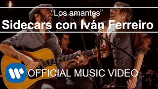 Sidecars  Los amantes con Iván Ferreiro Videoclip Oficial [upl. by Piefer]