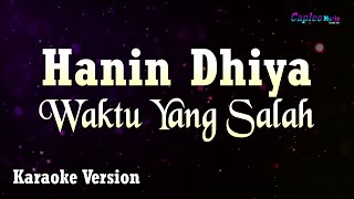 Hanin Dhiya  Waktu Yang Salah Karaoke Version [upl. by Jill793]