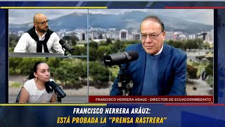 FRANCISCO HERRERA ARÁUZ ESTÁ PROBADA LA quotPRENSA RASTRERAquot [upl. by Aken]