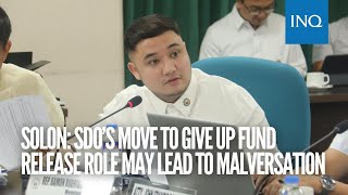 Solon SDO’s move to give up fund release role may lead to malversation [upl. by Levona177]