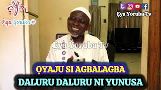 á»ŒYAJU SI AGBALAGBA DALURU DALURU NI YUNUSA eyayorubatv ogbomoso muslim [upl. by Camarata]