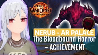 BLOODBOUND HORROR RAID NERUBAR PALACE  GUILD ACHIEVEMENT RUN  World of Warcraft  PT [upl. by Yddor]