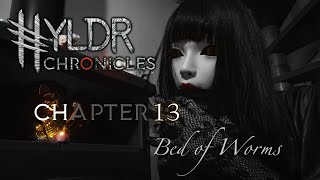 Book 1⚡ CH 13 ⚡ Bed of Worms  Lady IX reads the HYLDR CHRONICLES by the fire [upl. by Courcy]