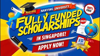 Fully Funded Nanyang International Scholarships 2025  Study in Singapore  Apply Now [upl. by Selig]