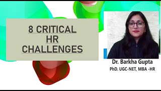 8 critical HR challenges Human Resource Challenges IHRM HRM By Dr Barkha Gupta [upl. by Idarb]