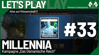 33 ⇒ Alles auf Wissenschaft ⇒ Millennia Lets Play quotOsmanisches Reichquot deutsch [upl. by Wildon]