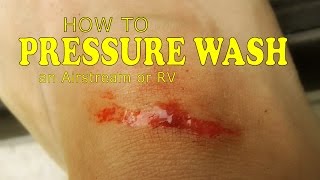 quotTOP 10quot Tips for PRESSURE WASHING an Airstream  RV Travel Trailer [upl. by Fran]