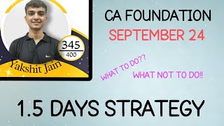 15 DAYS STRATEGY FOR CA FOUNDATION SEPT24  YAKSHIT JAIN [upl. by Aztin]