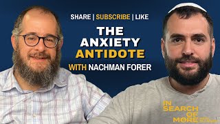 The Anxiety Antidote  Wisdom from Nachman Forer of Anochi Workshops [upl. by Anneis]