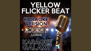 Yellow Flicker Beat Karaoke Version with Backing Vocals Originally Performed By Lorde [upl. by Tnecillim279]