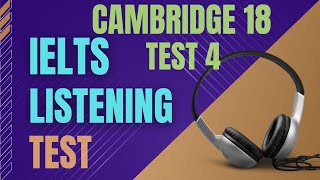 Ielts listening practice test  Cambridge 18 Test 4  Ielts listening with transcript and answers [upl. by Elinnet566]