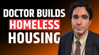 This Doctor Built Homeless Housing on a Parking Lot [upl. by Aneez]