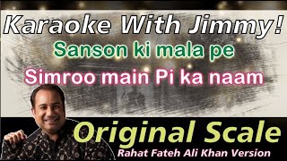 Sanson Ki Mala Rahat Fateh Ali Khan  Karaoke With Lyrics  Original Scale  Tribute to Nusrat Ji [upl. by Elephus]